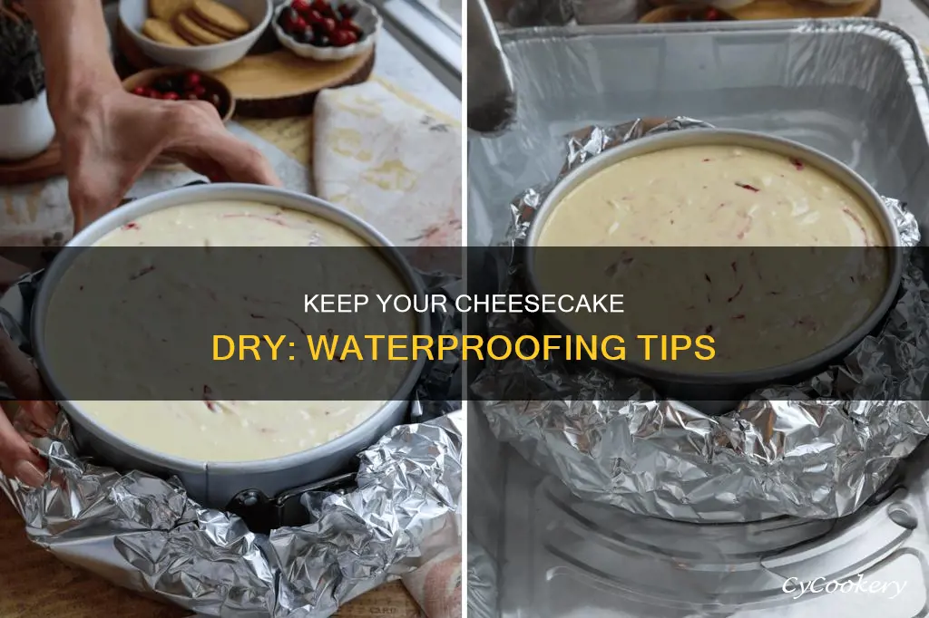 how to keep water out of cheesecake pan