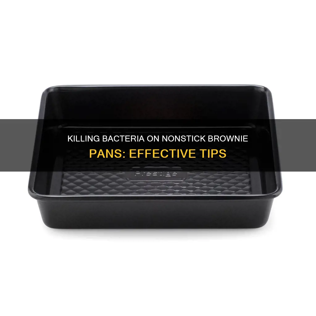 how to kill bacteria on nonstick brownie pan