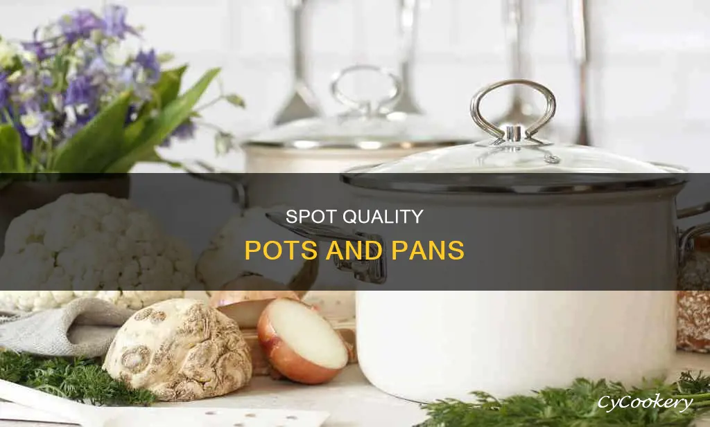 how to know quiity pots and pans