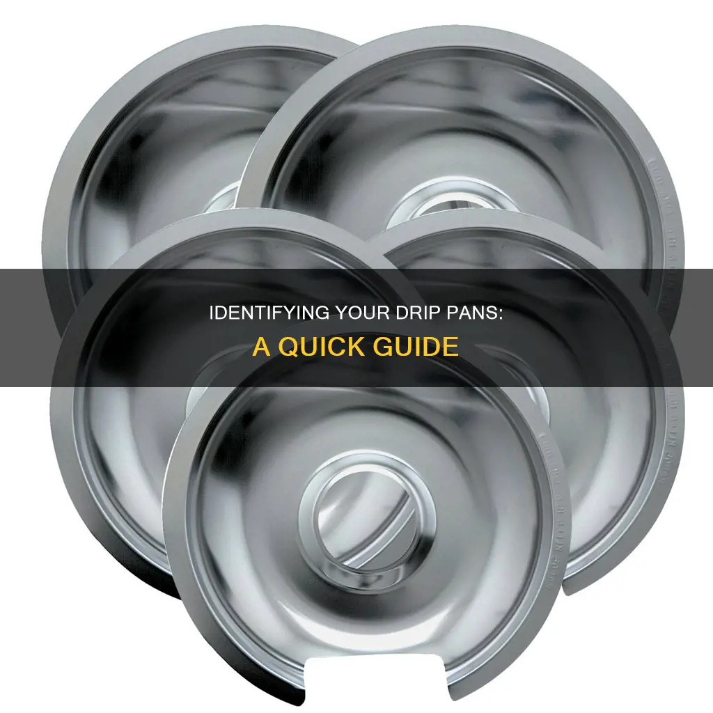 how to know what version drip pans you have