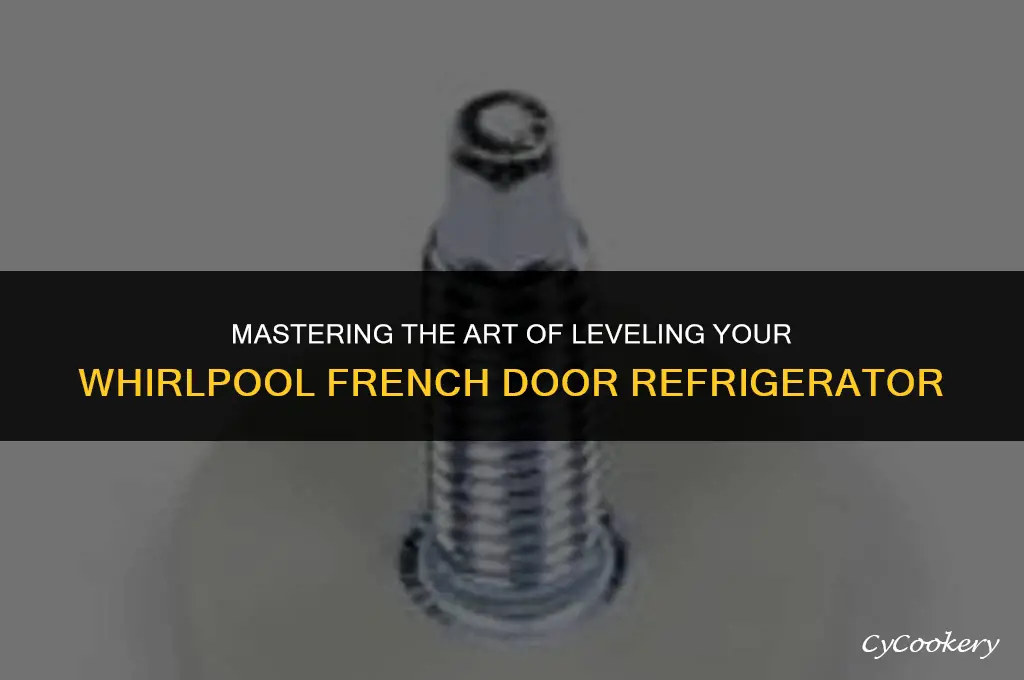 how to level a whirlpool french door refrigerator