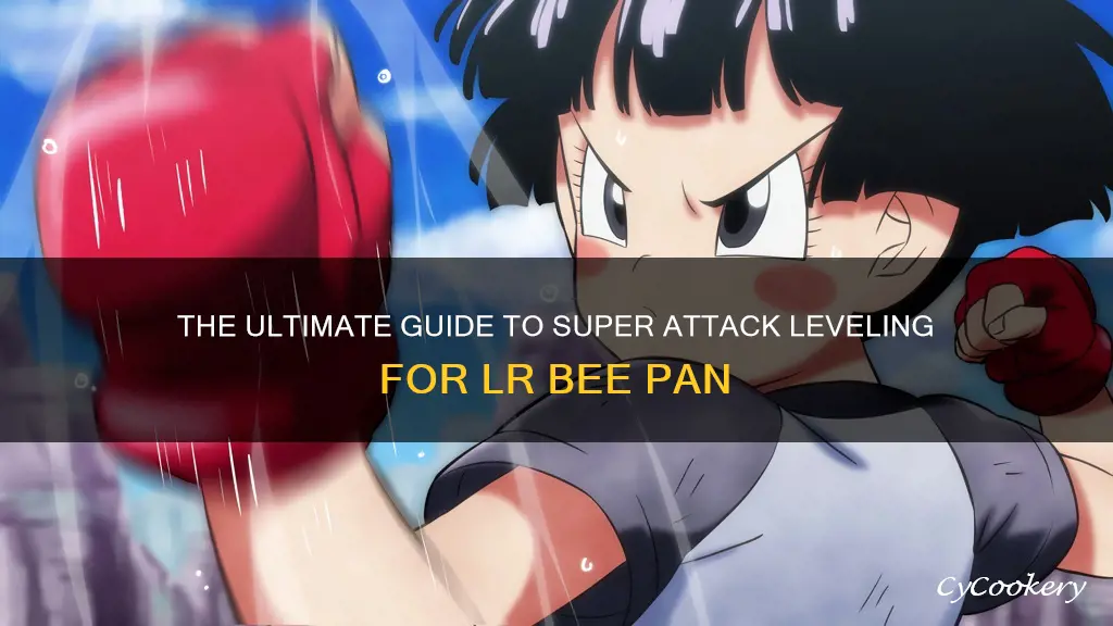 how to level up lr bee pans super attack