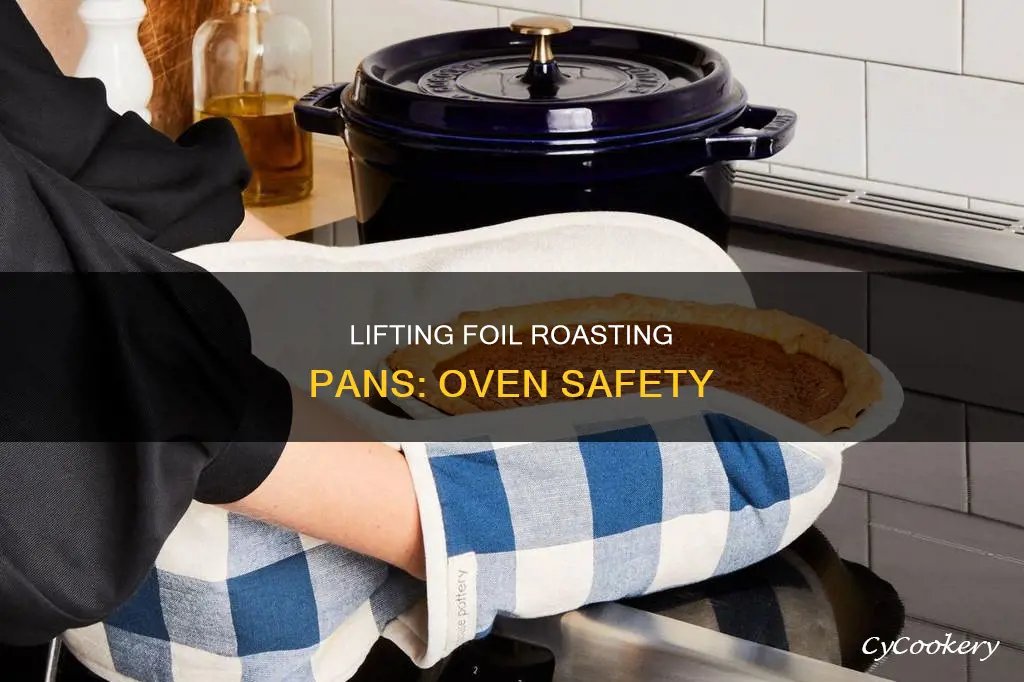 how to lift foil roasting pan out of oven