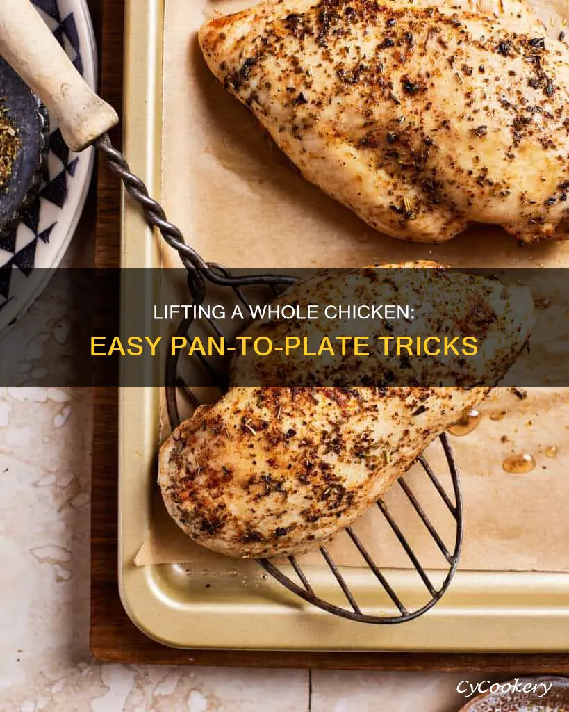 how to lift out whole chicken from pan