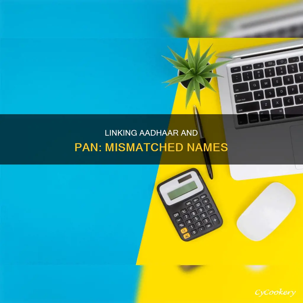 how to link aadhaar to pan if name is different