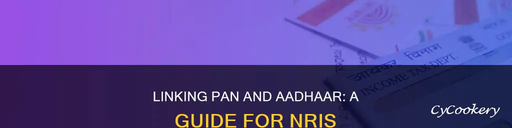 how to link pan and aadhaar for nri