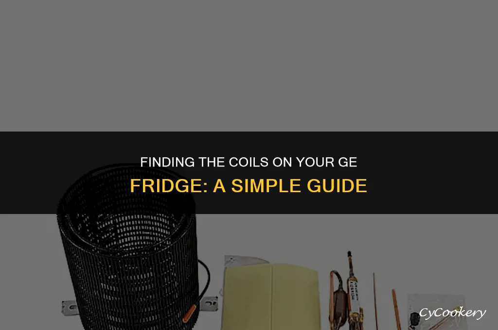 how to locate the coils on my ge refrigerator