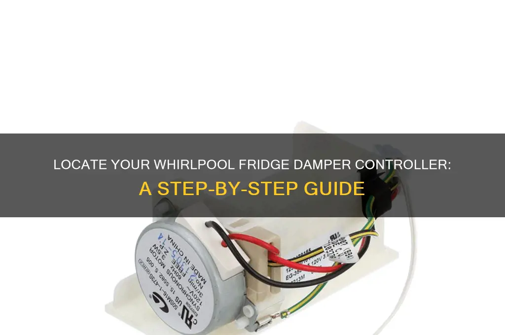 how to locate whirlpool refrigerator damper controller