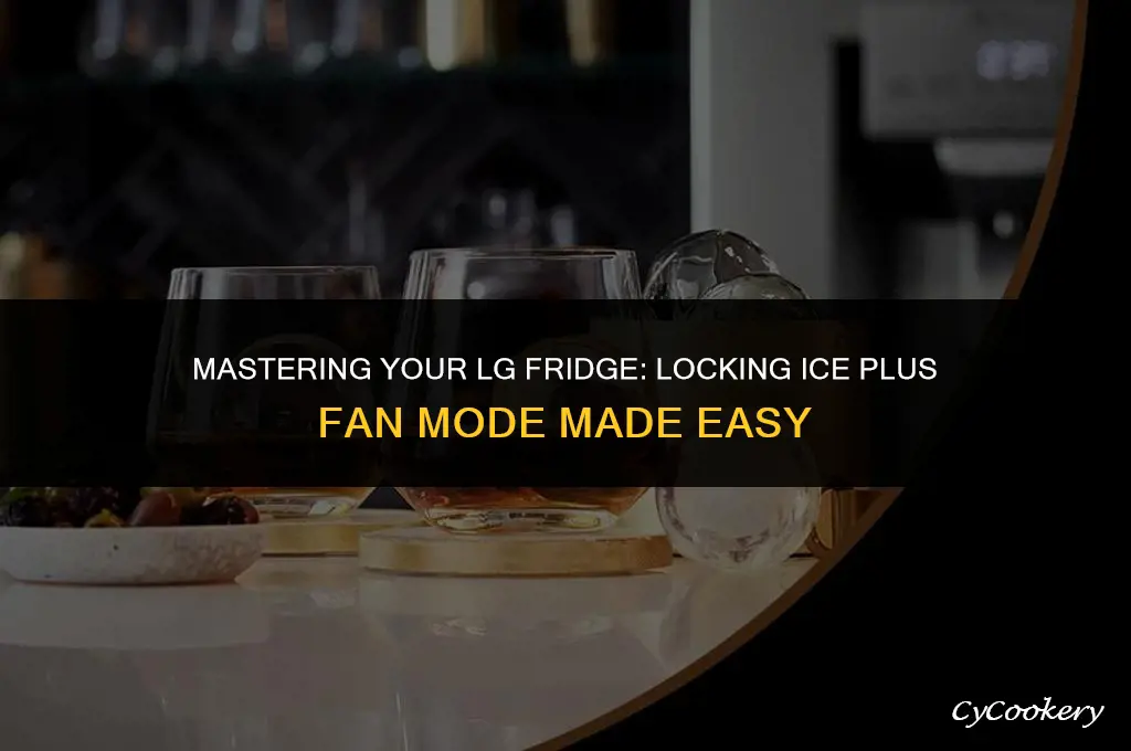 how to lock ice plus fan on lg refrigerator