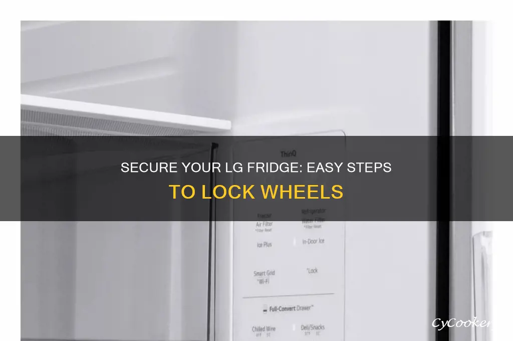 how to lock wheels on lg refrigerator
