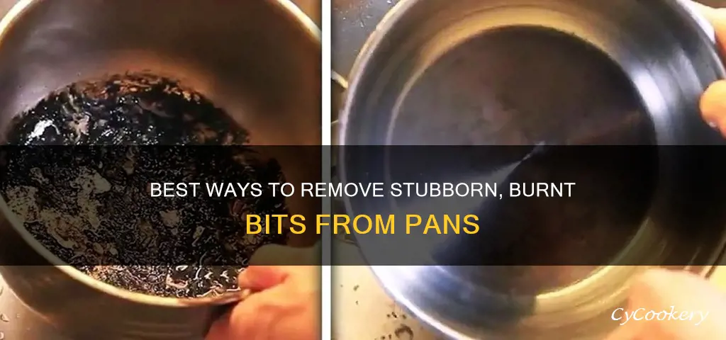 how to loosen up burnt bits from a pan