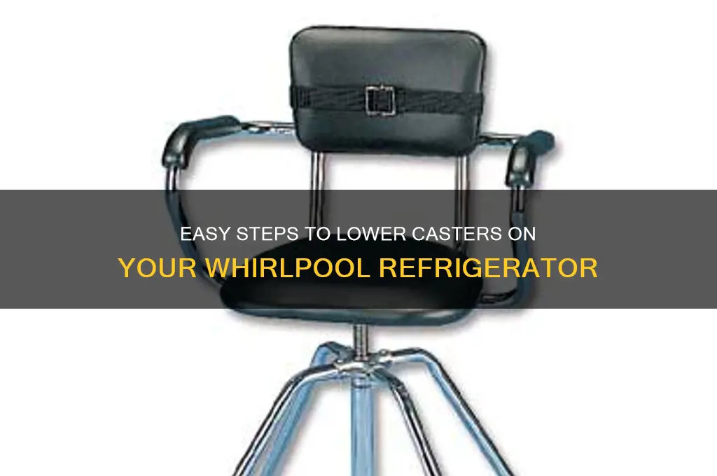 how to lower casters on whirlpool refrigerator