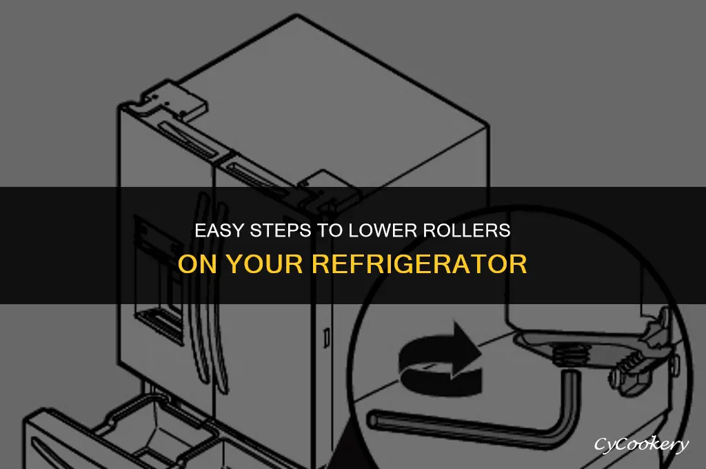 how to lower the rollers on a refrigerator