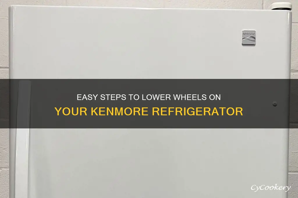 how to lower wheels on kenmore refrigerator