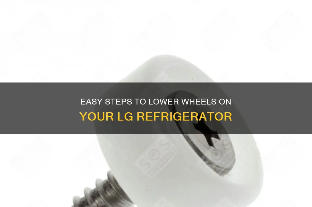 how to lower wheels on lg refrigerator
