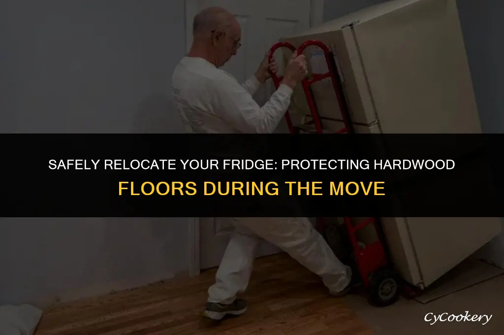 how to m8ve a refrigerator without denting hardwood floors