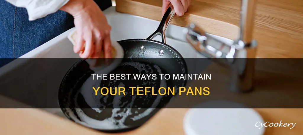 how to maintain teflon pans