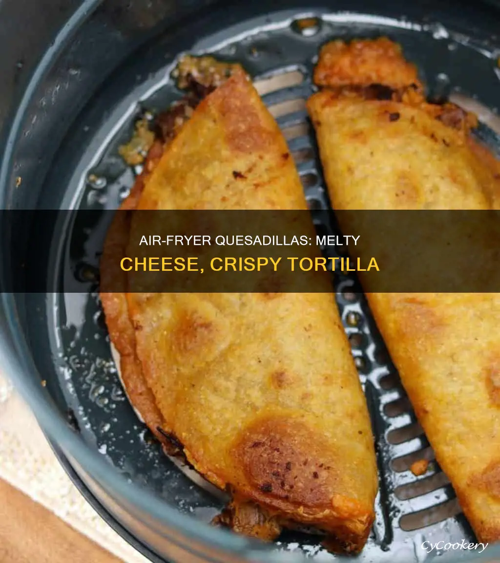 how to make a cheese quesadilla in air fryer