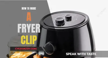 Making a Fryer Clip: A Step-by-Step Guide