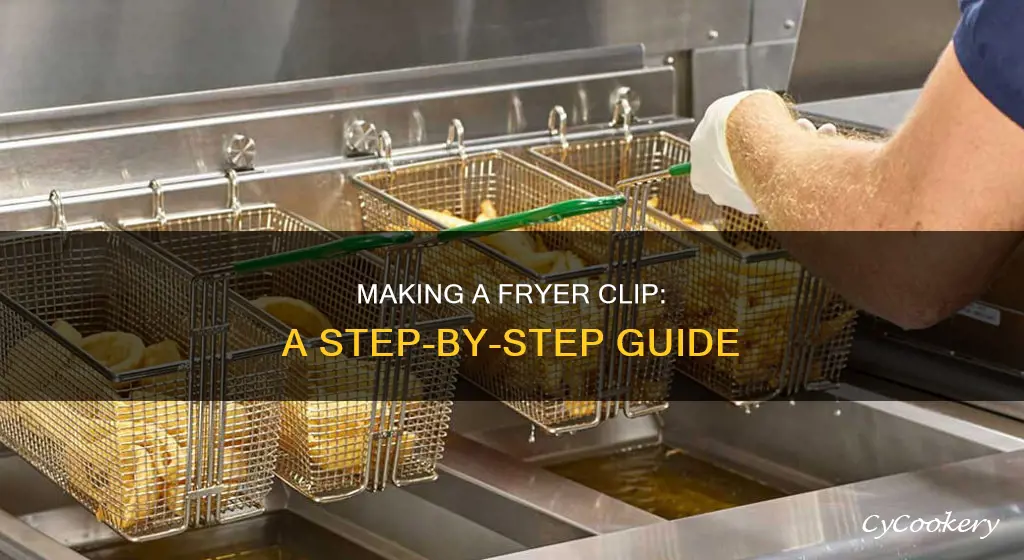 how to make a fryer clip