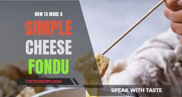 Easy Cheesy Fondue: A Simple, Quick, and Delicious Treat