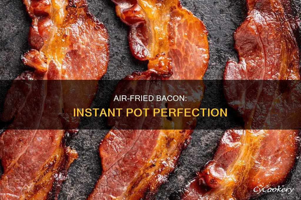 how to make bacon in instant pot air fryer