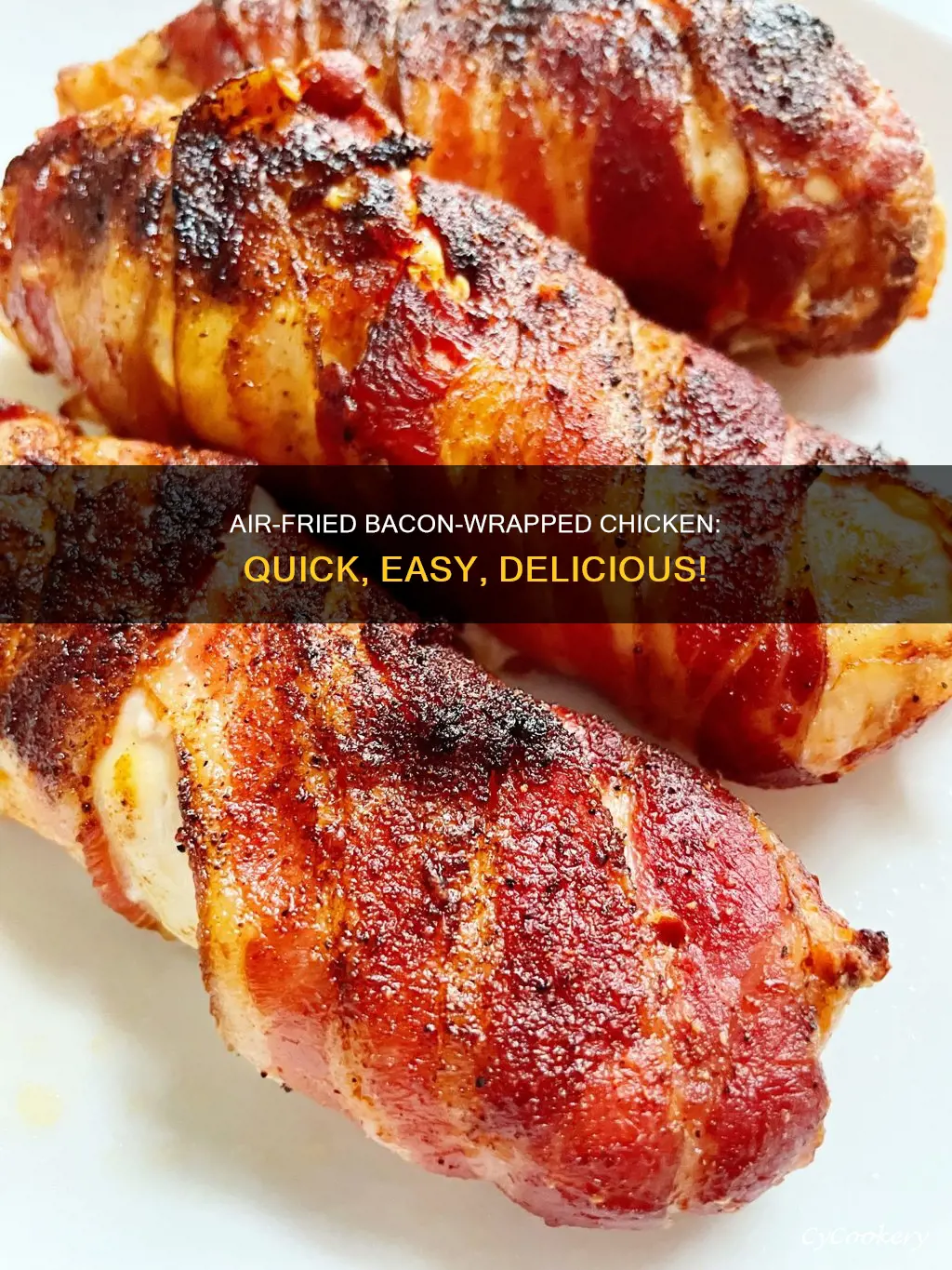 how to make bacon wrapped chicken in air fryer