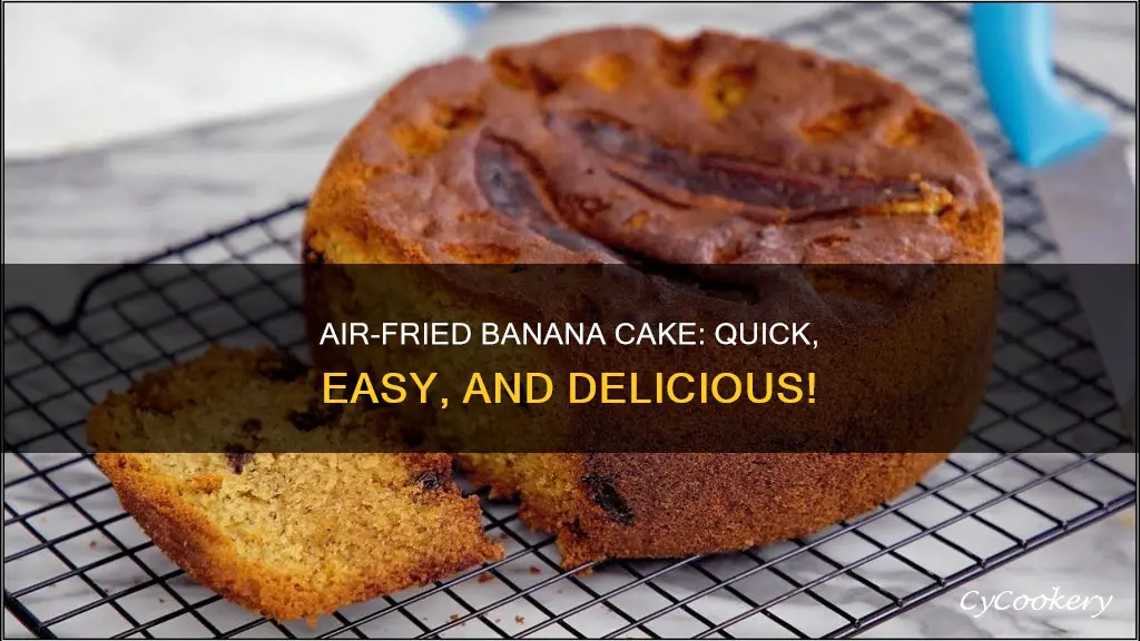 how to make banana cake in air fryer