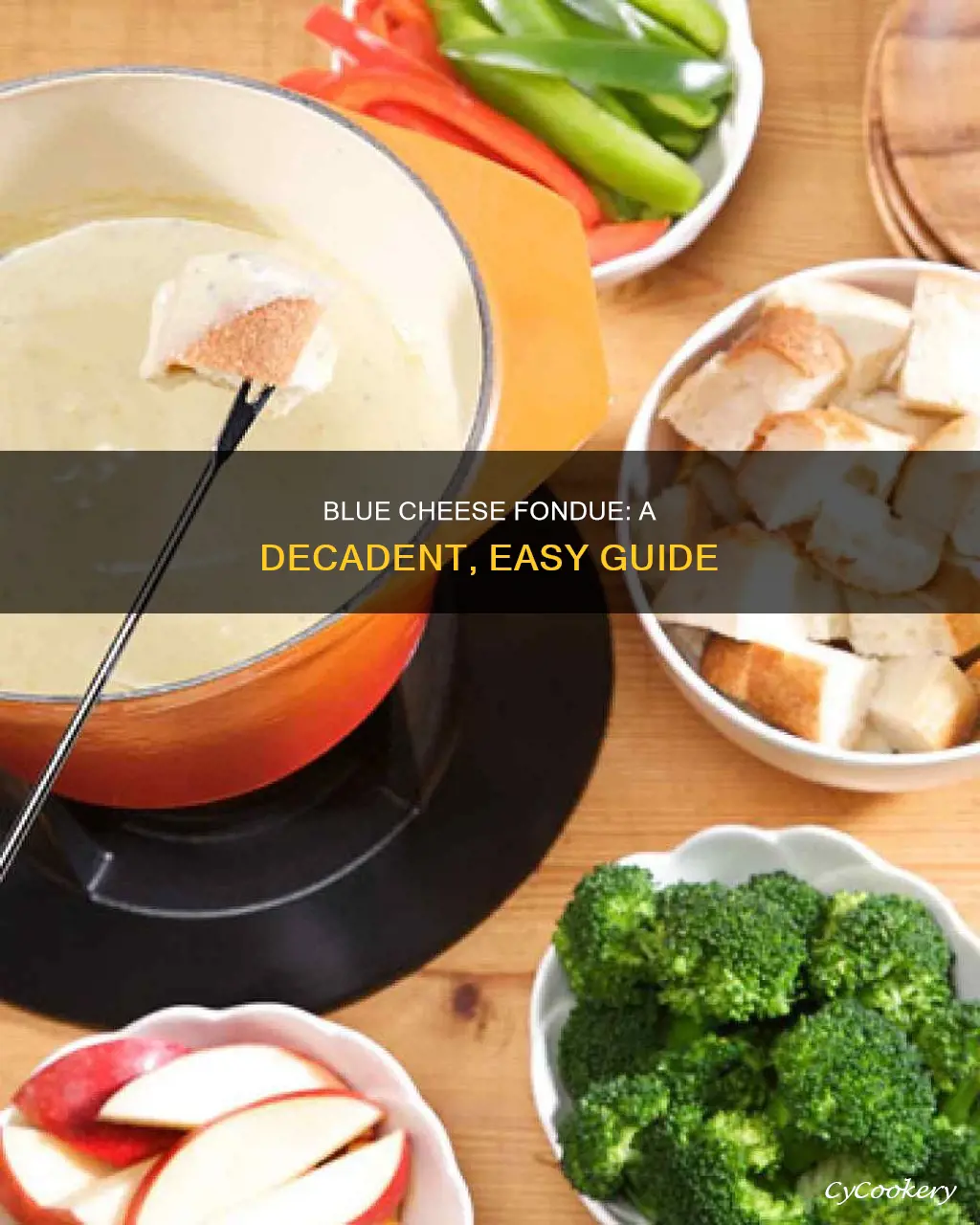 how to make blue cheese fondue