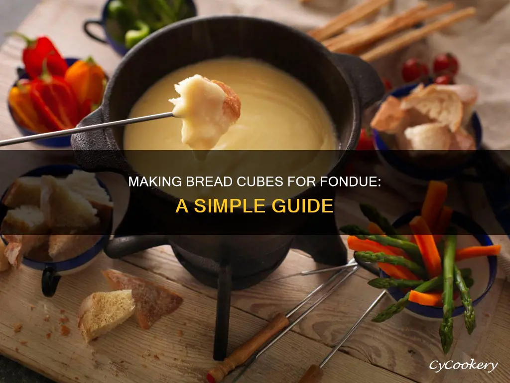 how to make bread cubes for fondue