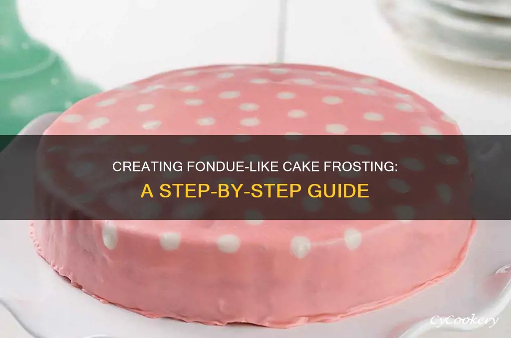 how to make cake frosting look fondue