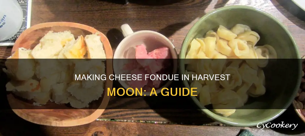 how to make cheese fondue in harvest moon