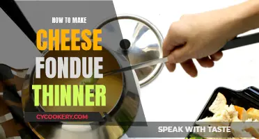 Creating a Thinner Cheese Fondue: Tips and Tricks