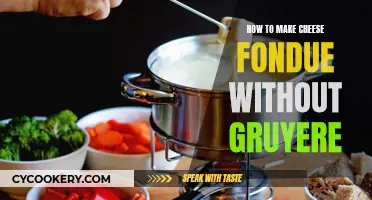 Cheese Fondue Without Gruyere: A Tasty Alternative