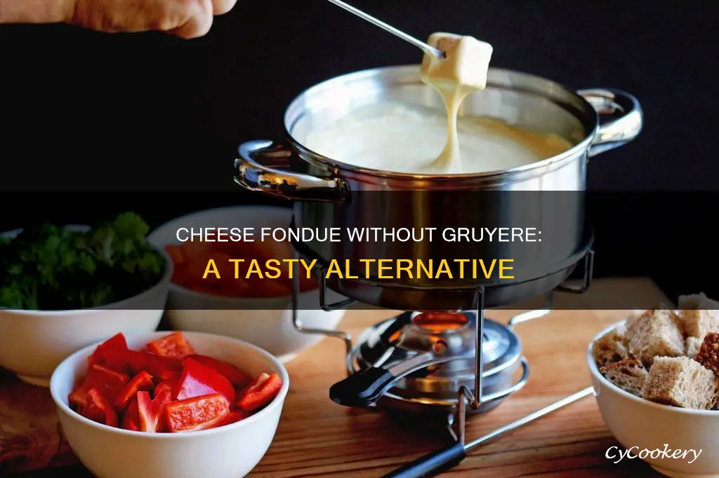 how to make cheese fondue without gruyere