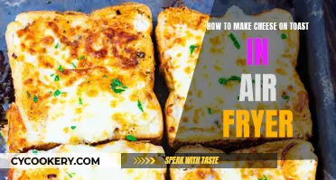 Air Fryer Cheese on Toast: Quick, Easy, Delicious