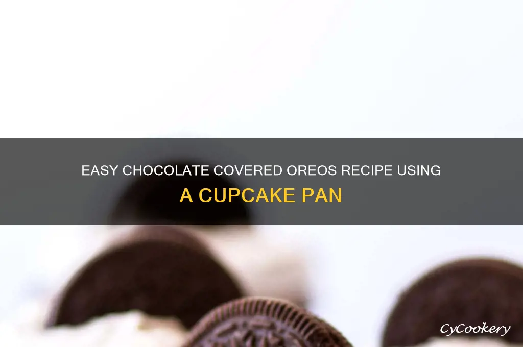 how to make chocolate covered oreos using cupcake pan