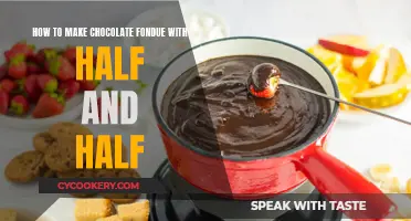 Making Chocolate Fondue: Half and Half Secrets