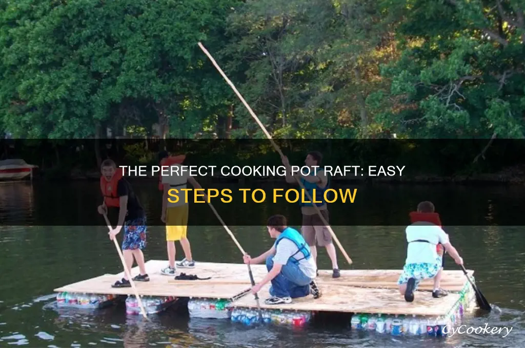 how to make cooking pot raft