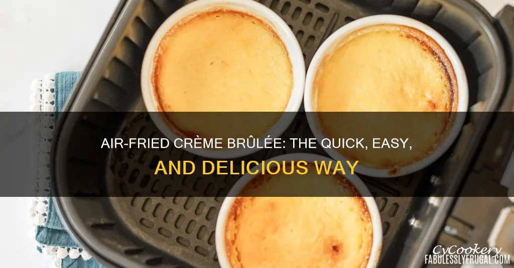 how to make creme brûlée in air fryer