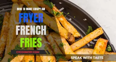 Air Fryer French Fries: Achieving the Perfect Crispiness