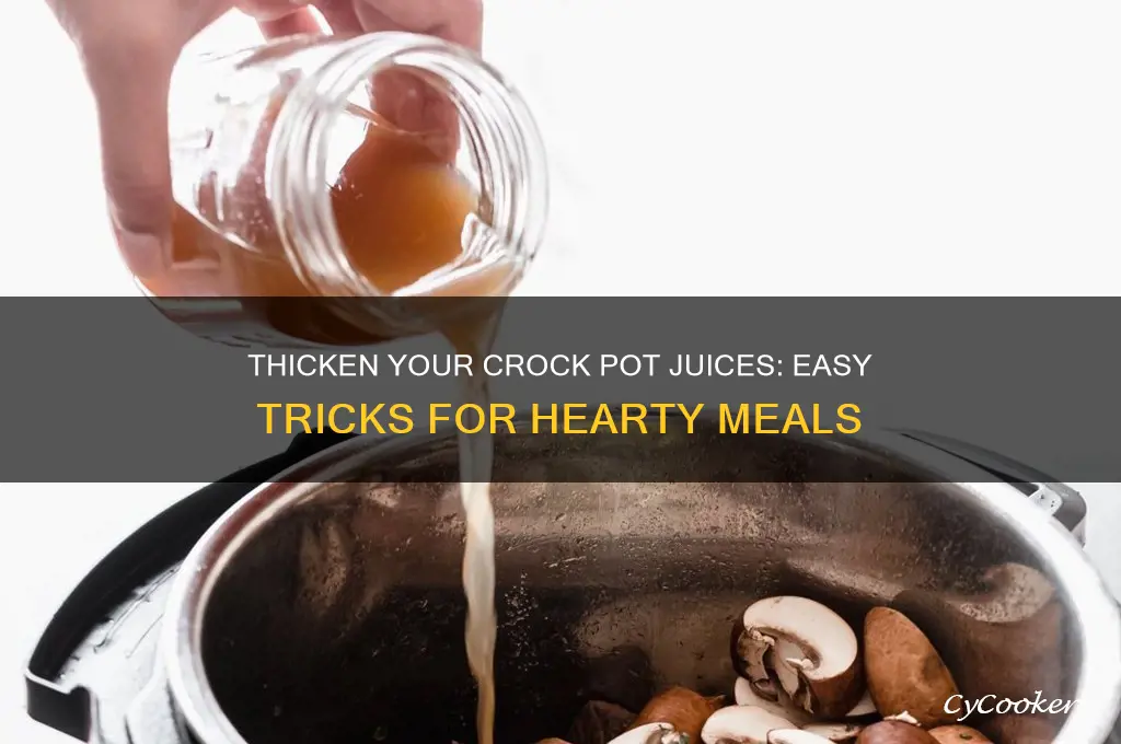 how to make crock pot juices thicker when cooking