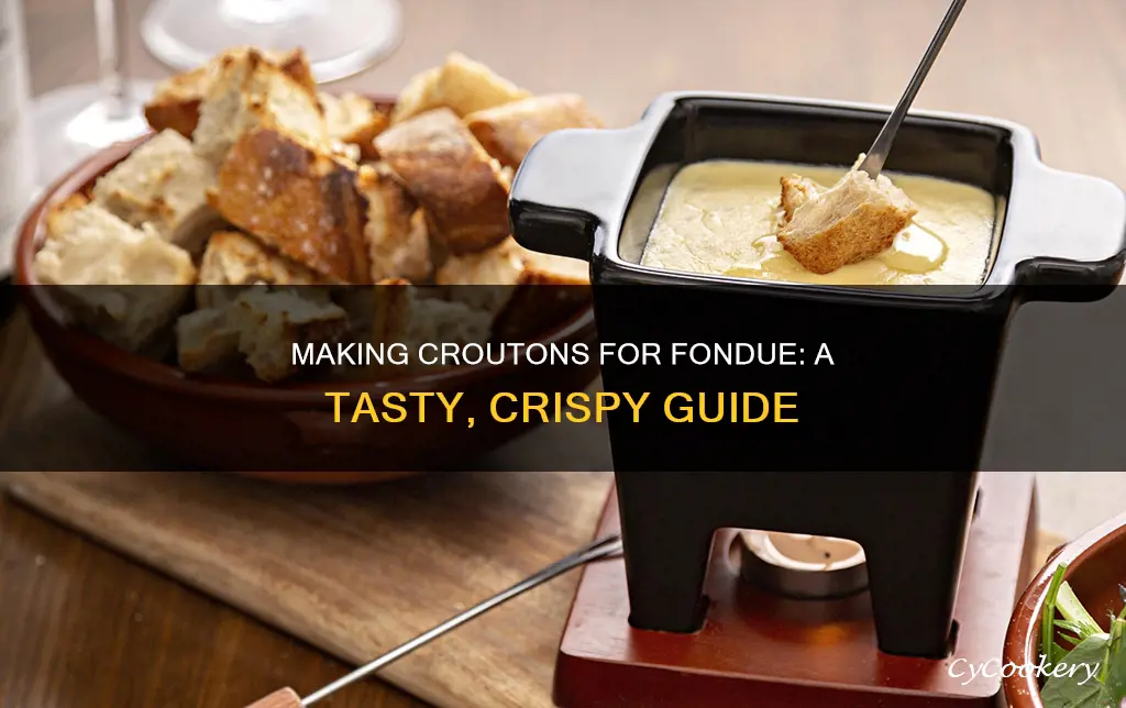 how to make croutons for fondue