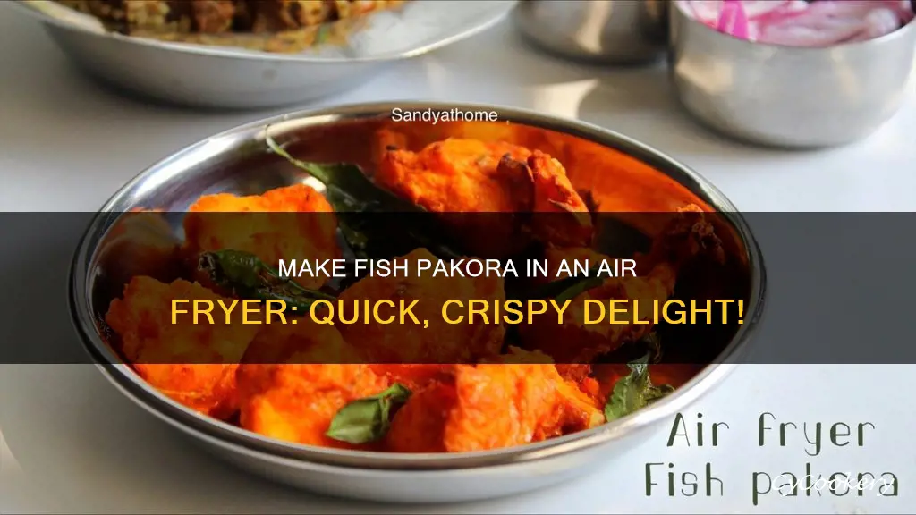 how to make fish pakora in air fryer