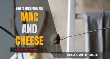 Making Mac & Cheese Fondue: A Cheesy Delight