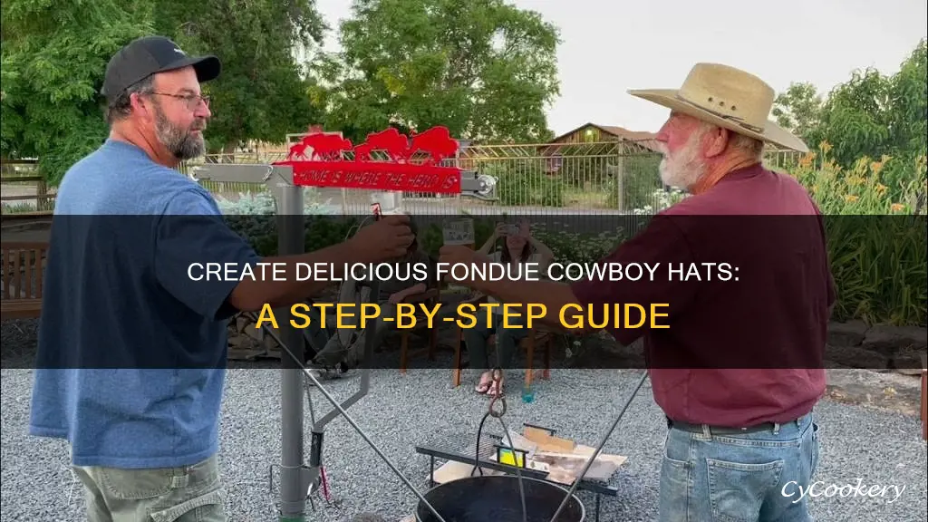 how to make fondue cowboy hats