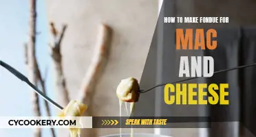 Making Mac & Cheese Fondue: A Step-by-Step Guide