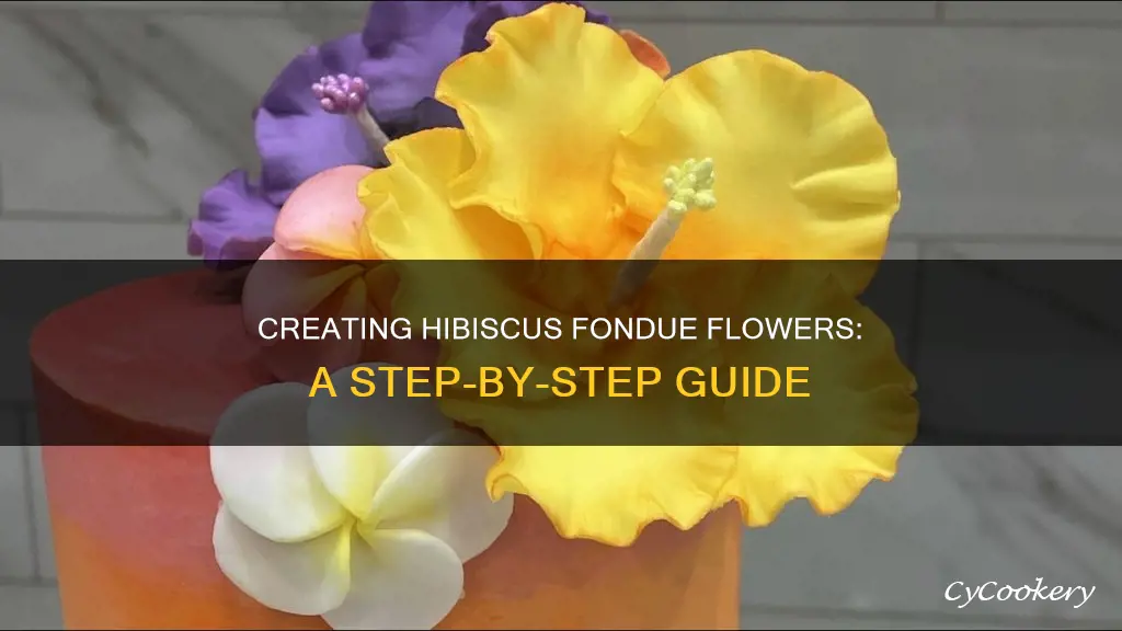 how to make fondue hibiscus flowers