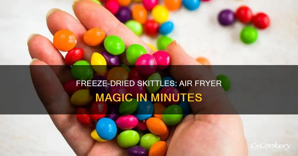 how to make freeze dried skittles in air fryer