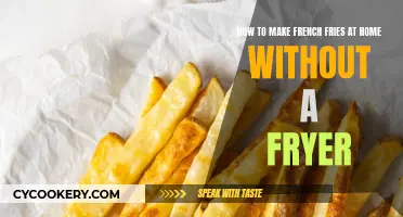 Making French Fries at Home: No Fryer, No Problem!